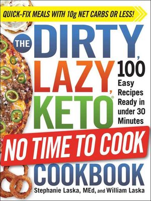 cover image of The DIRTY, LAZY, KETO No Time to Cook Cookbook